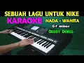 Download Lagu SEBUAH LAGU UNTUK NIKE - Deddy Dores | KARAOKE Nada Wanita, HD