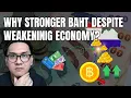 Why is the Thai Baht strong when the economy is weak in 2025