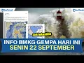 Download Lagu 🔴INFO BMKG GEMPA HARI INI SENIN 22 SEPTEMBER 2025, TERJADI DI LAUT DAN DARAT