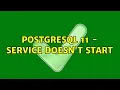 Postgresql 11 - service doesn t start