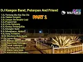 Lagu DJ KANGEN BAND , PETERPAN AND FRIEND Part. 1