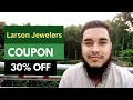 30 OFF Larson Jewelers Discount Code Larson Jewelers Coupon Code