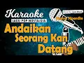 Download Lagu Karaoke ANDAIKAN SEORANG KAN DATANG - Harry Noerdie // Music By Lanno Mbauth