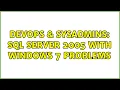 DevOps SysAdmins SQL SERVER 2005 with Windows 7 Problems