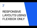 Simple Responsive Layouts Using Just CSS Flexbox No Media Queries