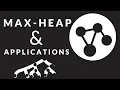 Binary Max-Heaps and Applications