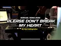 DJ PLEASE DON’T BREAK MY HEART - ( Dj HarrisNugraha ) New Remix 2024