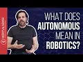 What Does Autonomous Mean In Robotics