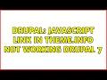 Drupal Javascript link in theme info not working Drupal 7
