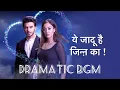 Download Lagu Dramatic BGM | Yehh Jadu Hai Jinn Ka
