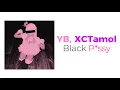 YB XCTamol - Black P ssy prod Guarar Music