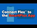 How to Connect Flex to the SmartPlex App