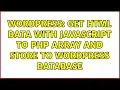 Wordpress Get html data with javascript to php array and store to wordpress database