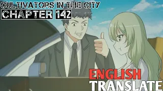 Download Cultivators In The City Chapter 142 English Sub MP3