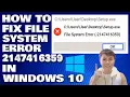 How To Fix File System Error Code - 2147416359 in Windows 10