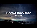 Download Lagu NEFFEX - Born A Rockstar (Lyrics)