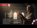 Healing Arabic Sholawat | Islamic Nasheed for Meditation \u0026 Dua