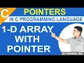 1D Array with Pointer in C Pointers and 1-D arrays Pointers in C C Programming Tutorial