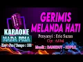 Download Lagu Gerimis Melanda Hati Karaoke Nada Pria / Cowok | Lagu Dangdut Voc. Erie Suzan - Cipt. Adibal