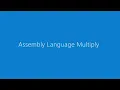 Assembly Language Multiply