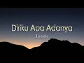 Download Lagu Ipank - Diriku Apa Adanya (Lirik Video)