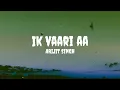 Arijit Singh - Ik Vaari Aa (Lyrics) #arijitsingh #ikvaariaa #ikvaariaalyrics