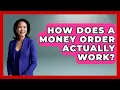 How Does A Money Order Actually Work - Ask Your Bank Teller
