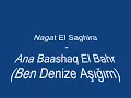 Nagat El Saghira - Ana Baashaq El Bahr (Ben Denize Aşığım)