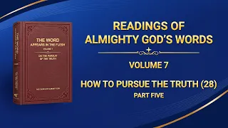 The Word of God | "How to Pursue the Truth (28)" (Part Five)