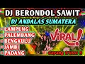 Download Lagu DJ BERONDOL SAWIT X DJ ANDALAS SUMATERA
