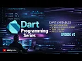 Variables in Dart String Interpolation Type Casting Null Safety Dart Tutorial for Beginners