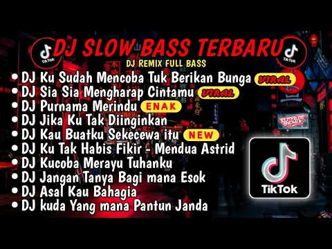 Download MP3 DJ SLOW BASS TERBARU 2024🎵DJ VIRAL TIKTOK FULL BASS🎵DJ KU SUDAH MENCOBA TUK BERIKAN BUNGA🎵FULL ALBUM