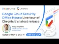 Google Cloud Security Office Hours Live tour of Chronicle s latest release