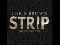 Chris Brown - Strip (Featuring Kevin K-MAC McCall)