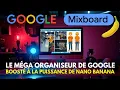GOOGLE MIXBOARD : L’organiseur ultime boosté par l’IA de Nano Banana 🍌📅