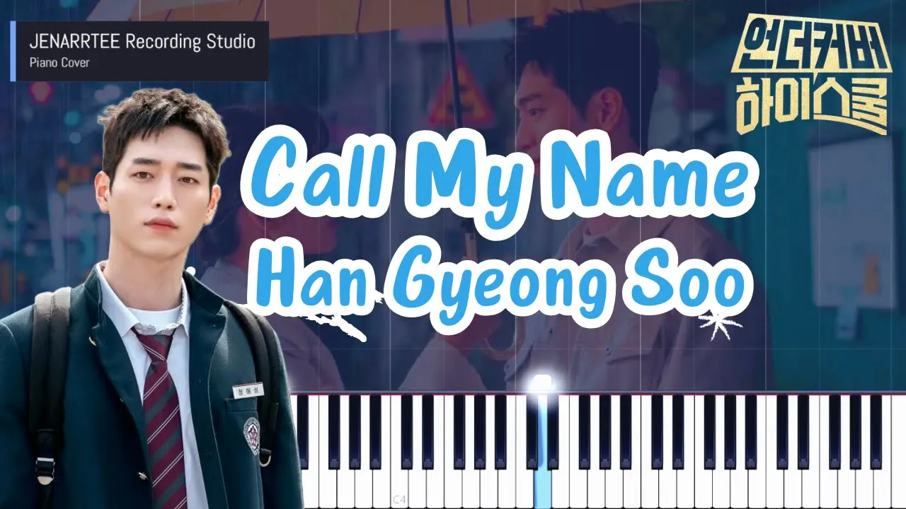 Han Gyeong Soo 'Call My Name' (Undercover High School OST) Piano Tutorial Han Gyeong Soo 'Call My Name' (Undercover High School OST) Piano Tutorial