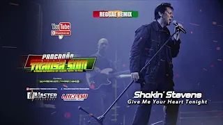 shakin stevens give me your heart tonight flash back reggae remix masterprodu esreggaeremix
