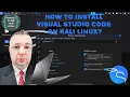 Linux - 27 How to Install Visual Studio Code on Kali Linux