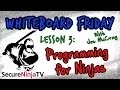 SecureNinjaTV Whiteboard Friday Lesson 03 Programming For Ninjas