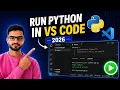How to Run Python in VS Code 2026 VS Code me Python Kaise Run Kare