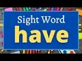 Have Sight Word - Reading Practice