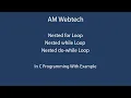 nested loop in c nested while loop nested do while loop nesting of loop in c LEC
