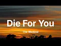 The Weeknd - Die For You (Lyrics)