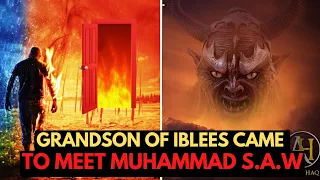 Download Grandson of Iblees Came to meet Prophet Muhammad s.a.w | Islamic Lectures MP3