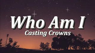 Download Who Am I | By: Casting Crowns (Lyrics Video) MP3