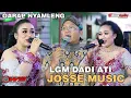 Download Lagu Lgm DADI ATI - GARAP NYAMLENG - JOSSE MUSIC || OWB AUDIO || DanstudioHD