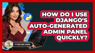 How Do I Use Django s Auto-generated Admin Panel Quickly - Python Code School