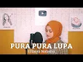 Download Lagu PURA PURA LUPA - MAHEN Cover By Eltasya Natasha