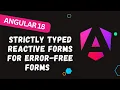 129 Angular 18 Strictly Typed Forms Made Easy - Protect Your Code from Common Errors