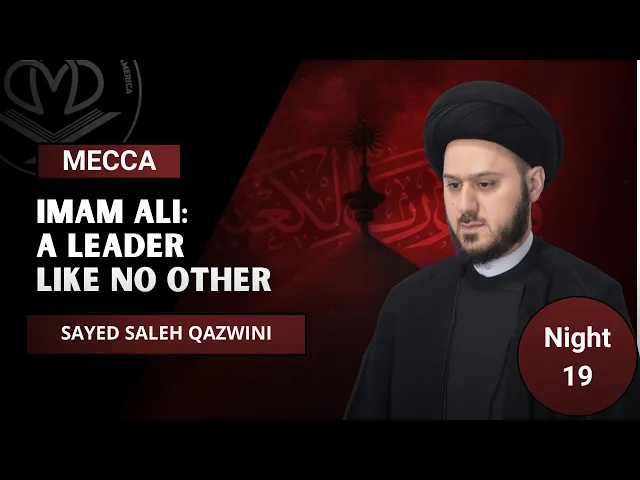 Imam Ali: A Leader Like No Other - Sayed Saleh Qazwini
